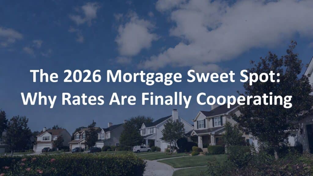 The 2026 Mortgage Sweet Spot